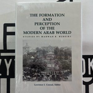 The Formation and Perception of the Modern Arab World: Studies 1989 Hardcover